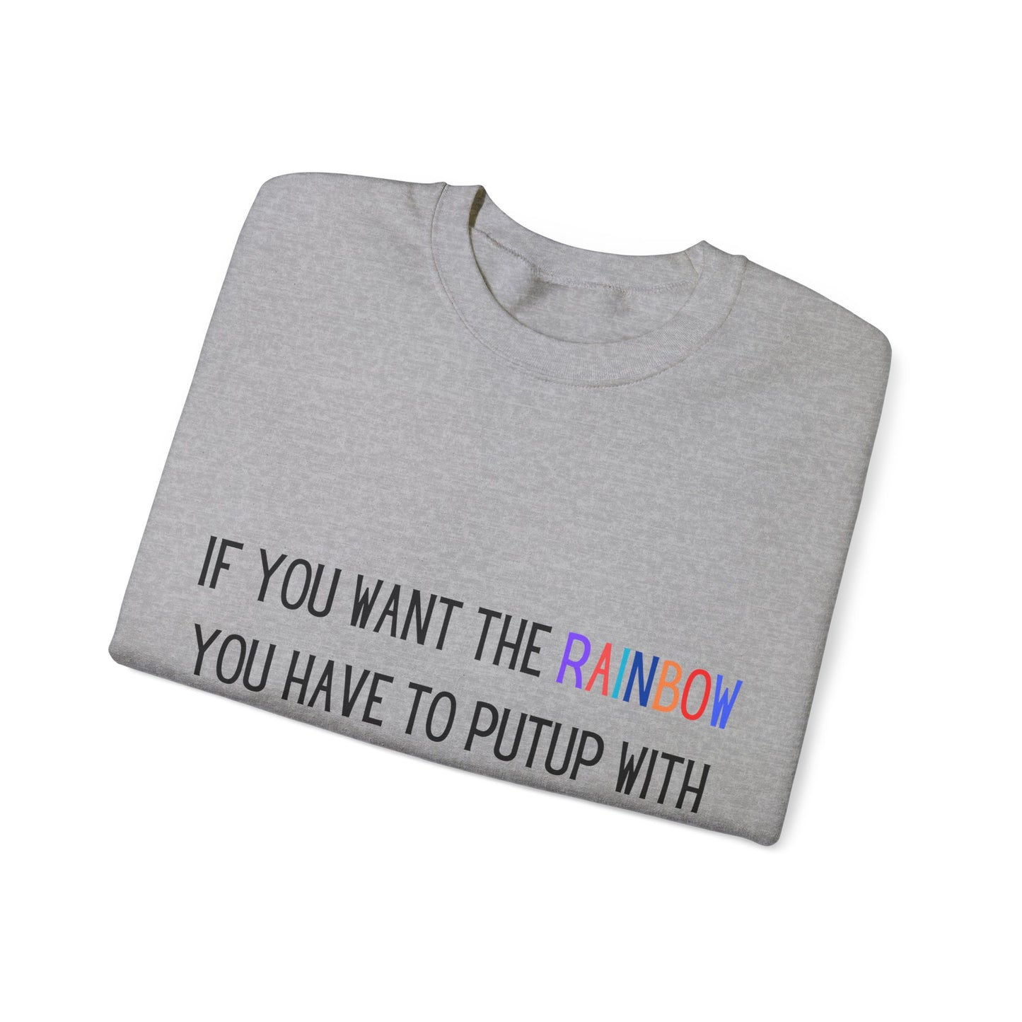 If you want the Rainbow.. Crewneck Sweatshirt