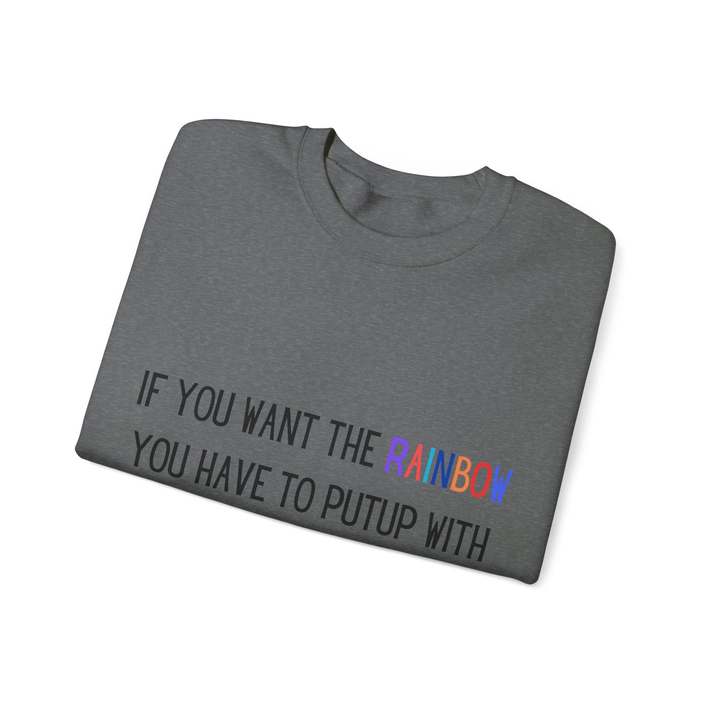 If you want the Rainbow.. Crewneck Sweatshirt