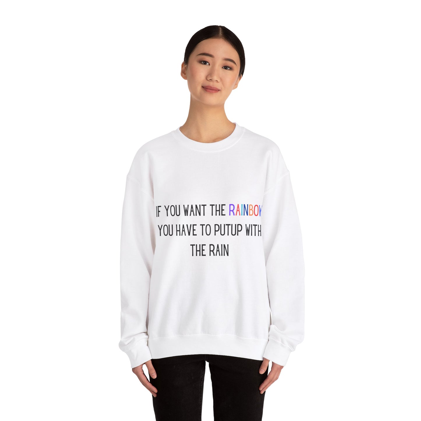 If you want the Rainbow.. Crewneck Sweatshirt