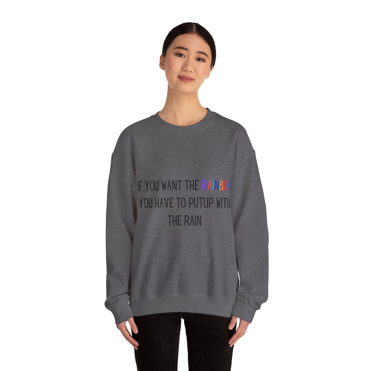 If you want the Rainbow.. Crewneck Sweatshirt