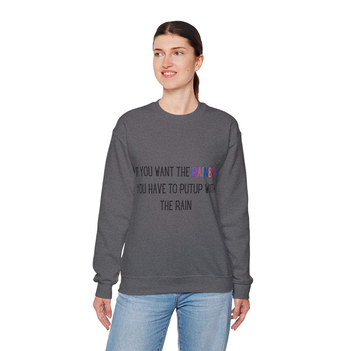 If you want the Rainbow.. Crewneck Sweatshirt